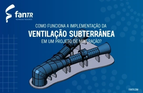 Conheça como funciona a Implementação da Ventilação Subterrânea em um projeto de mineração