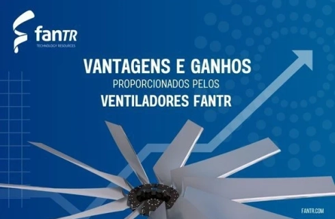 Conheça as vantagens e ganhos proporcionados pelos Ventiladores FanTR