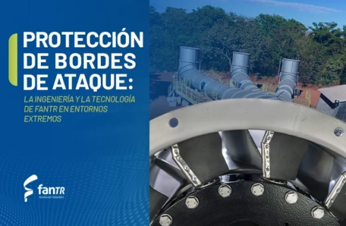 Protección de bordes de ataque: la ingeniería y la tecnología de FanTR en entornos extremos