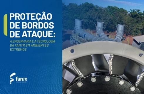 Proteção de bordos de ataque: a engenharia e a tecnologia da FanTR em ambientes extremos