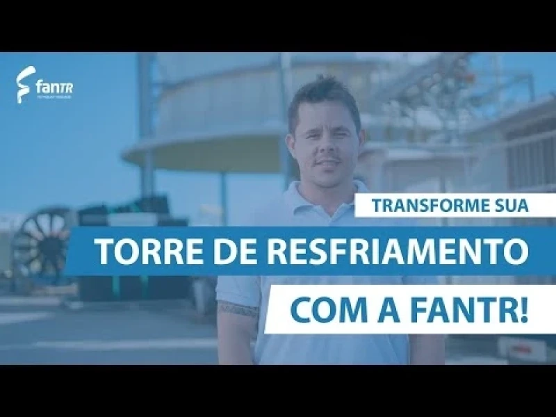 Descubra como os ventiladores FanTR podem transformar sua Torre de Resfriamento!