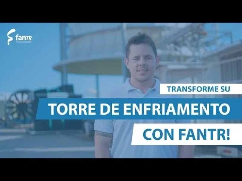 ¡Descubre cómo los ventiladores de FanTR pueden transformar tu Torre de Enfriamiento!