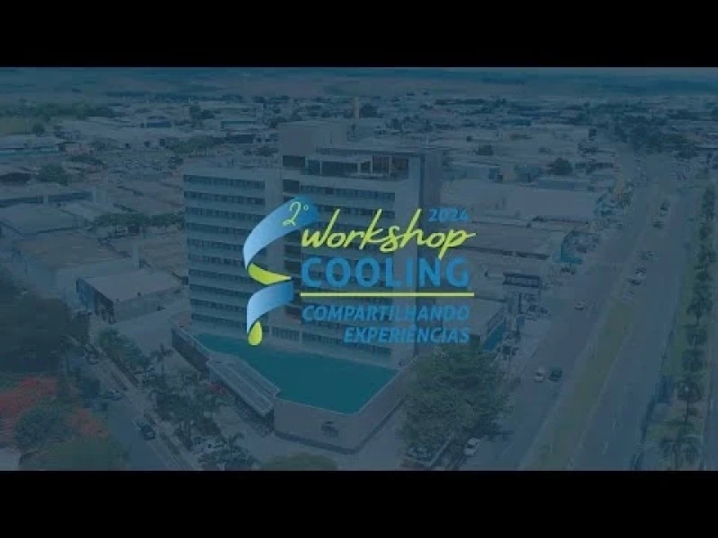 Confira o nosso 2º Workshop de Cooling - Compartilhando Experiências!