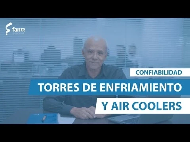 Confiabilidad en Torres de Enfriamiento y Air Coolers
