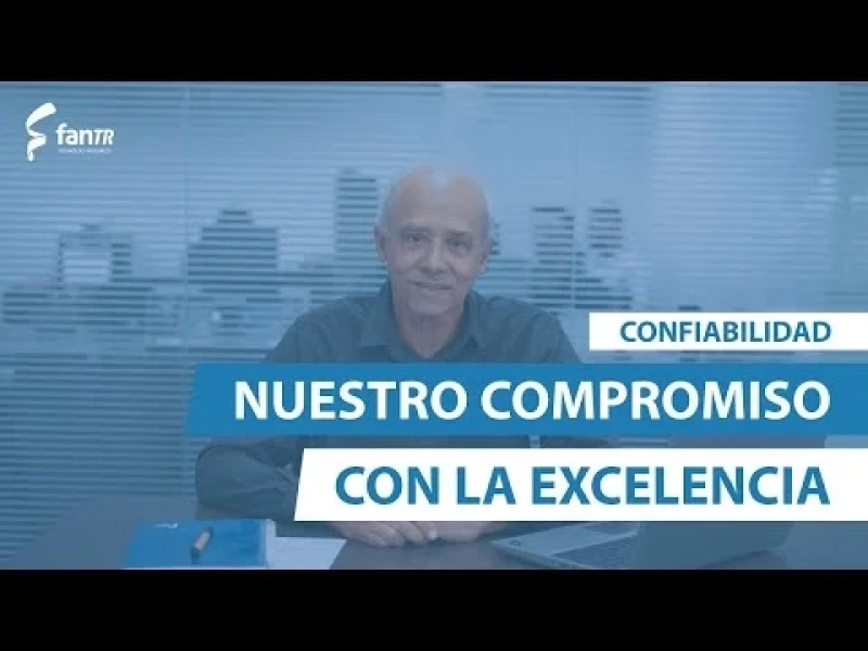 Confiabilidad FanTR: Nuestro Compromiso con la Excelencia