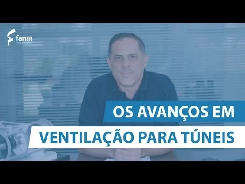 Conheça os avanços e as novidades na Ventilação de Túneis no Brasil
