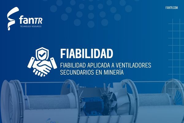 Fiabilidad aplicada a Ventiladores Secundarios en Minería